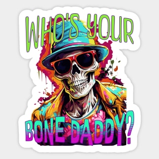 Who's Your Bone Daddy? Sticker